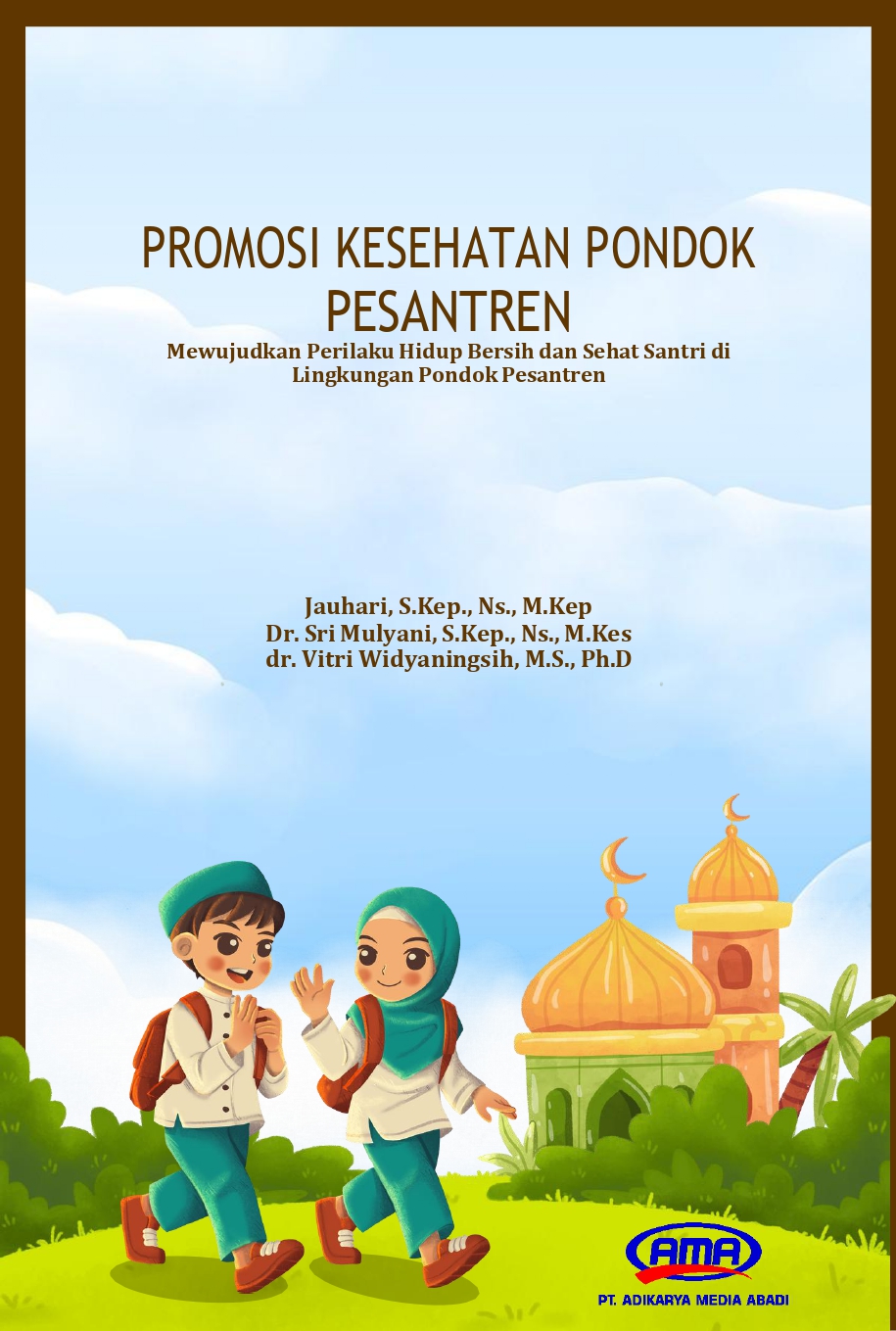 PROMOSI KESEHATAN PONDOK PESANTREN: Mewujudkan Perilaku Hidup Bersih dan Sehat Santri di Lingkungan Pondok Pesantren